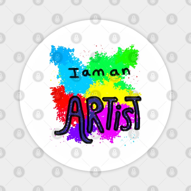 I Am An Artist Magnet by Creatifly Graphic Tees